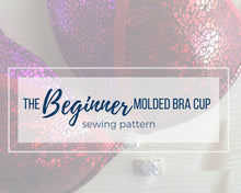 Load image into Gallery viewer, BEGINNER Molded Bra Cup Sewing Pattern sizes A through F (DDD) Exclusively Drafted for the MIKO Molded Cups
