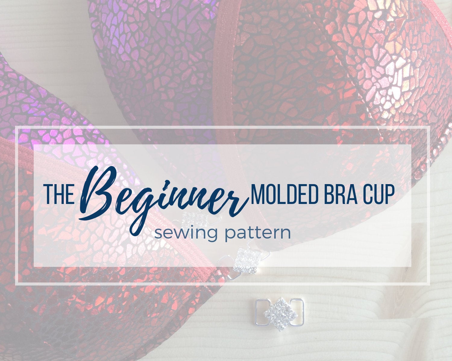 BEGINNER Molded Bra Cup Sewing Pattern sizes A through F (DDD